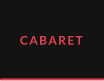 CABARET